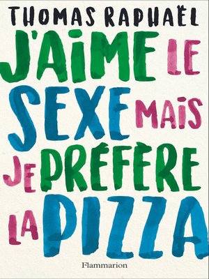 cover image of J'aime le sexe mais je préfère la pizza